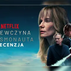 Dziewczyna i kosmonauta na plakacie Netflix. Tajemnicza historia w kosmosie.
